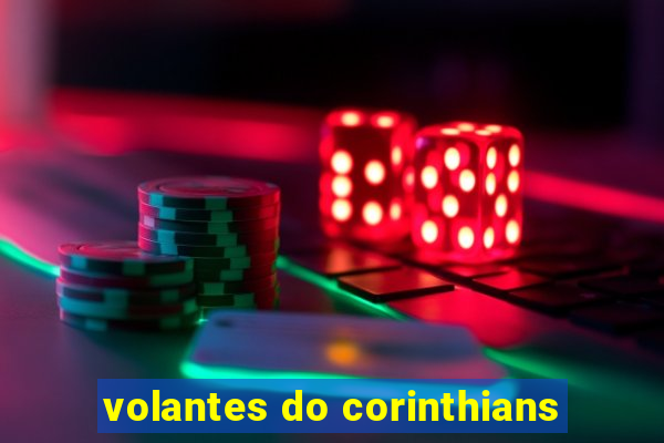 volantes do corinthians